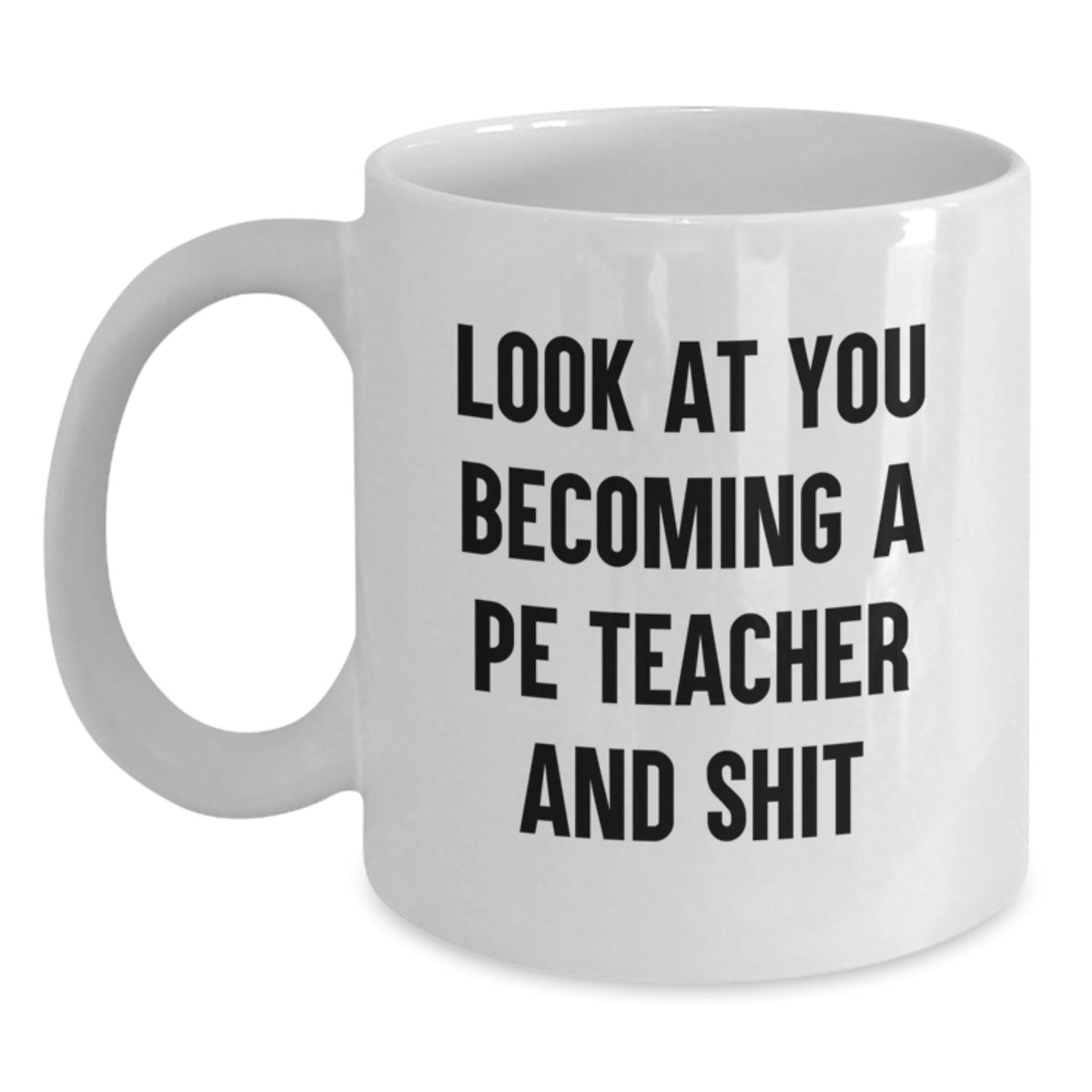 PE Teacher Gift A Humorous Keepsake for Him - Look At You Becoming - Main