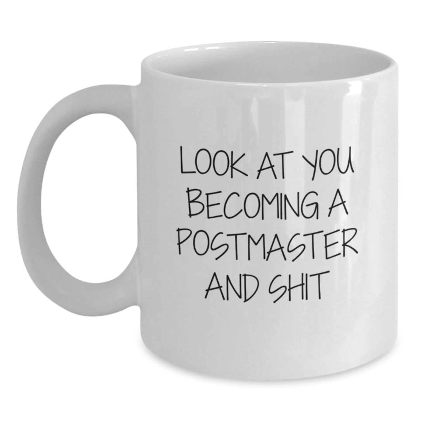 Funny Postmaster Gifts from Family, Unique White Coffee Mug for Postmaster, Become a Postmaster and Shit Quote - Main