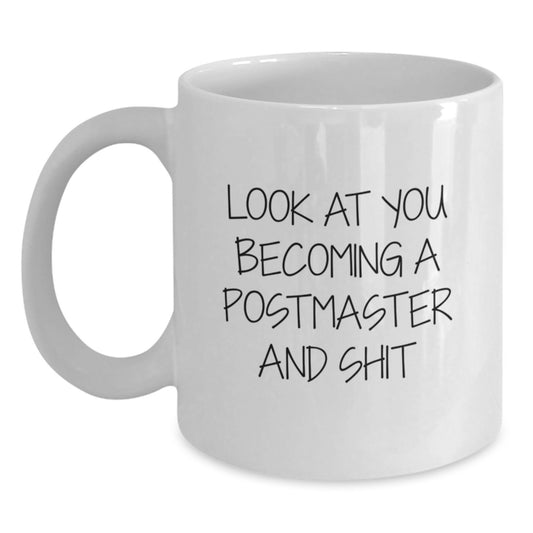 Funny Postmaster Gifts from Family, Unique White Coffee Mug for Postmaster, Become a Postmaster and Shit Quote - Main