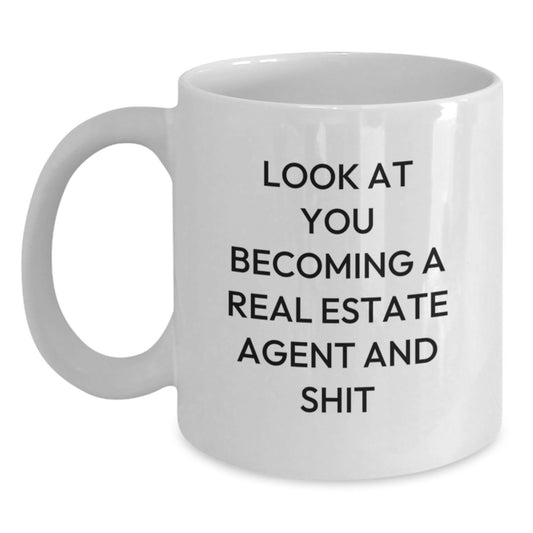 Real Estate Agent Gifts from Friends, Funny White Coffee Mug for Real Estate Agent Graduation Unique Gifts, 'Look At You Becoming A Real Estate Agent And Shit' Quote - Main