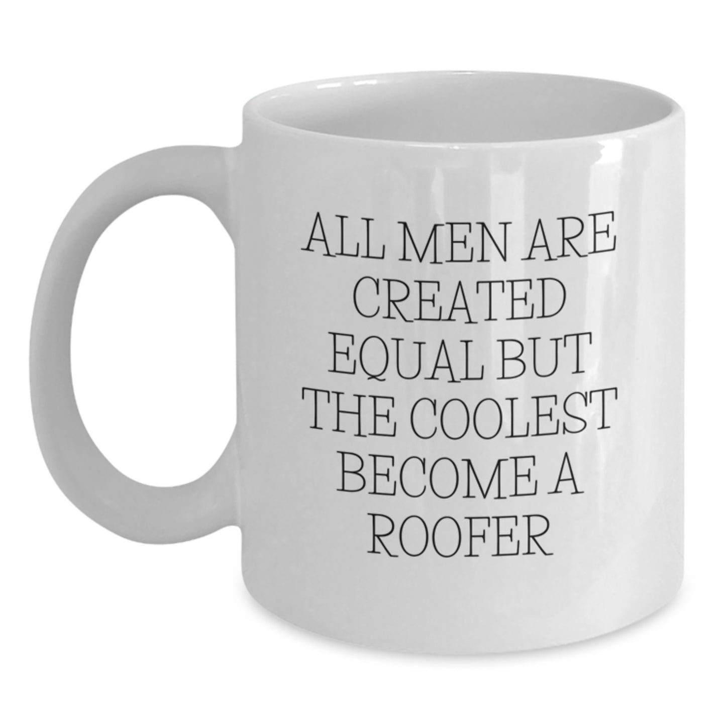 Funny Roofer Gifts from Men to Friends, White Coffee Mug for Roofer Lovers, Valentine's Unique Presents for Him - Main