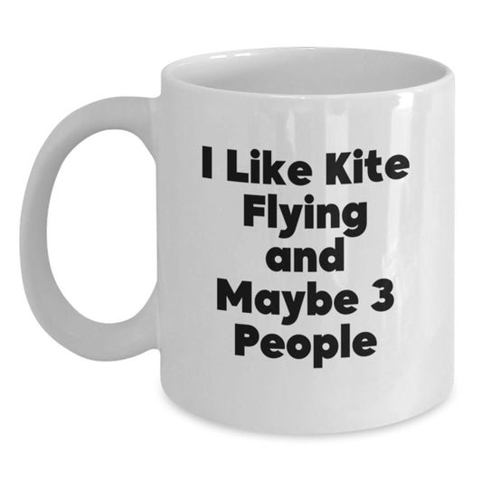 Kite Flying Enthusiast Gifts for Men, I Like Kite Flying And Maybe 3 People, Funny White Coffee Mug, Christmas Unique Presents from Friends - Main