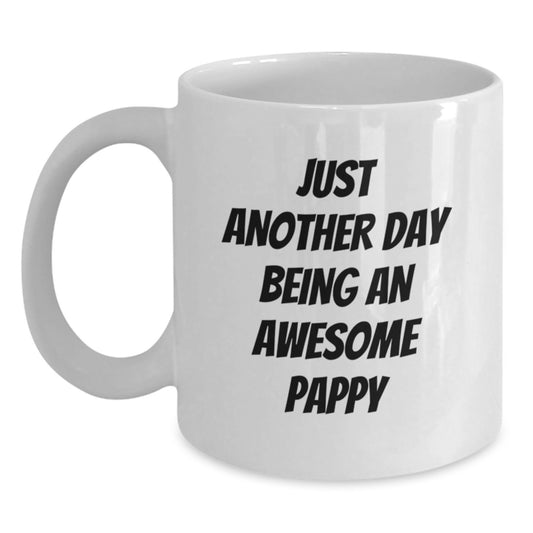 Funny Pappy Graduation Gifts for Men - White Coffee Mug - 'Just Another Day Being An Awesome Pappy' Quote - Main