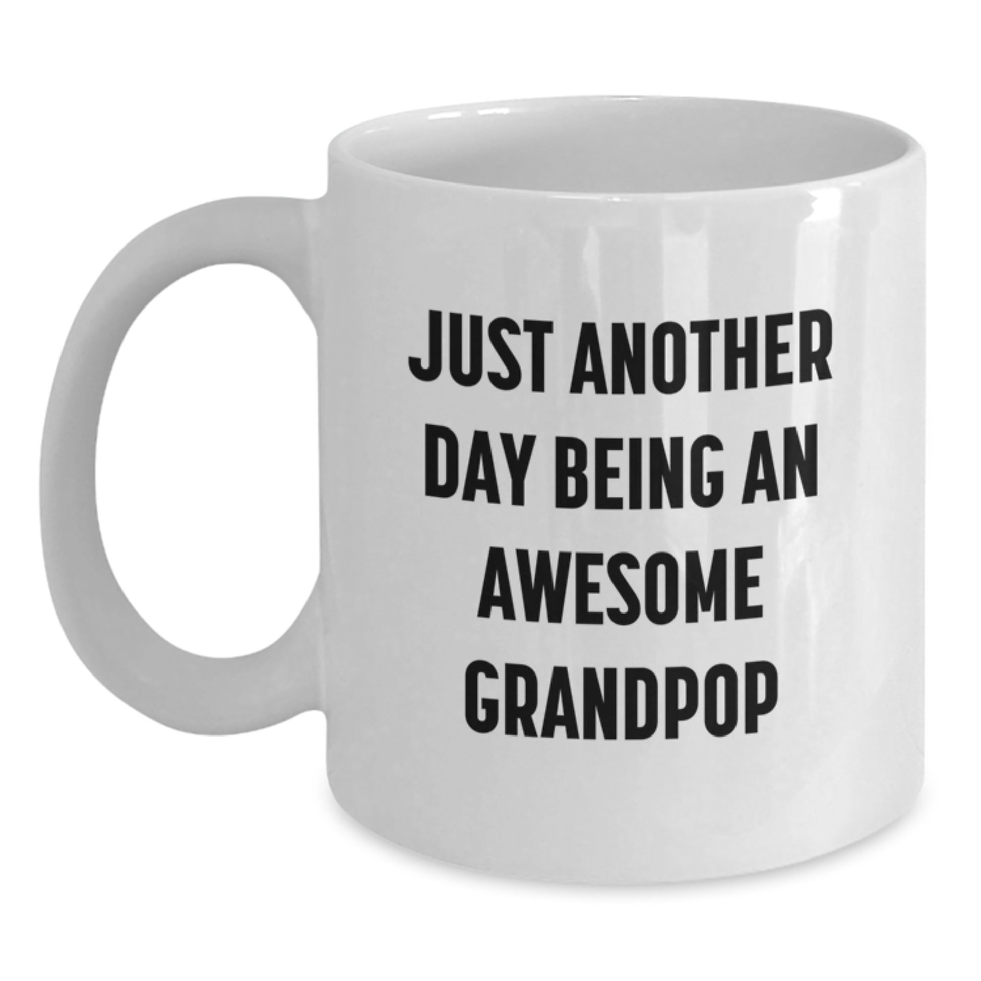 Funny Grandpop Birthday Unique Gifts from Grandpa, White Coffee Mug with 'Just Another Day Being An Awesome Grandpop', Unique Gift for Grandpop on His Special Day - Main