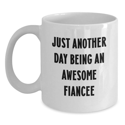 Birthday Gift for Her Present Fiancee White Coffee Mug – Just Another - Main