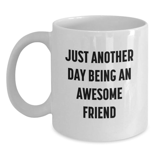 Friend Keepsake White Coffee Mug 11oz Ceramic Birthday Gift for Him - Main