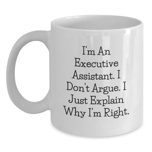 Funny Executive Assistant Gifts from Men to Women Christmas Unique White Coffee Mugs - 'I Don't Argue, I Just Explain Why I'm Right' - Main