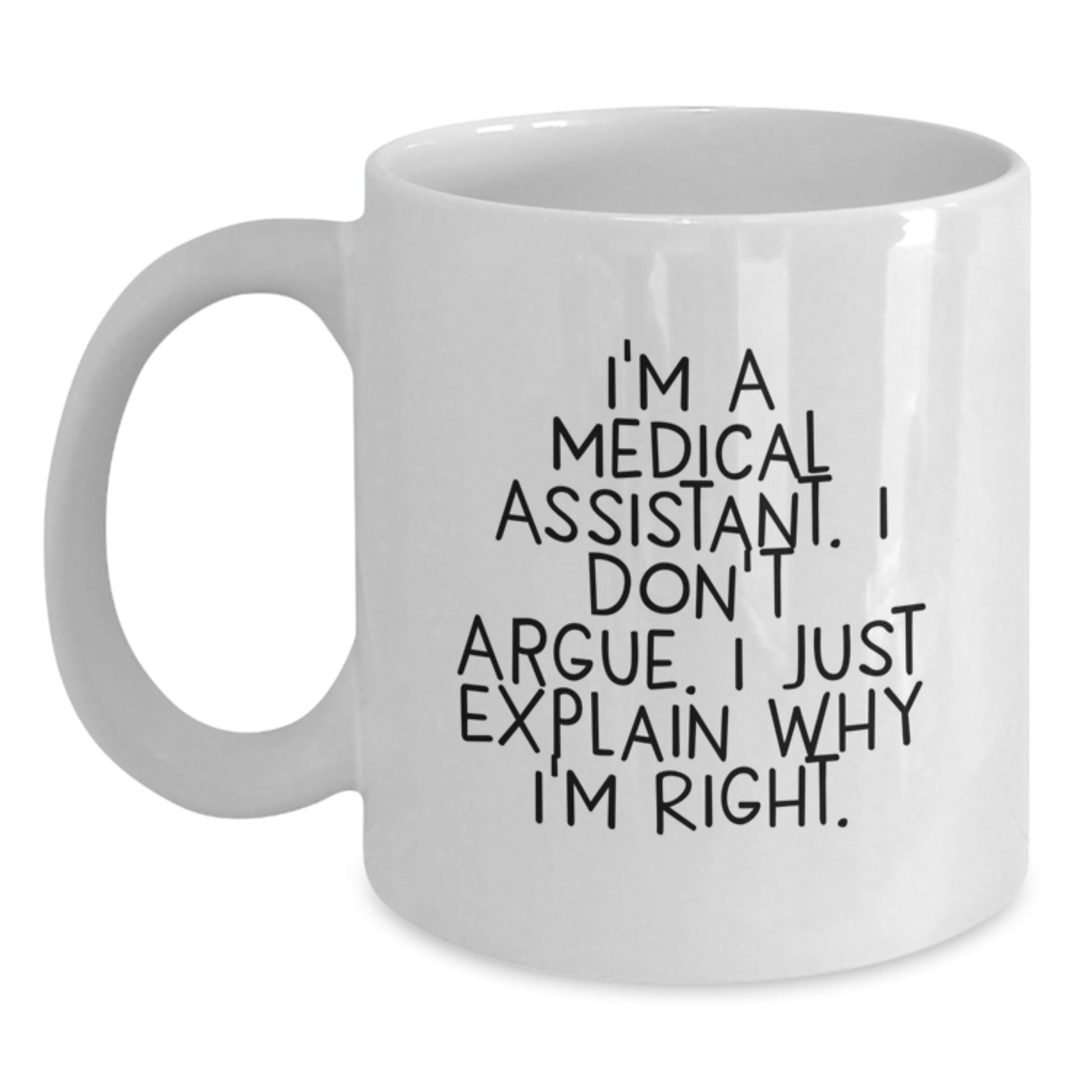 Medical Assistant Gifts, Funny Quote Mug, Gifts from Friends for Medical Assistant, 11oz or 15oz White Ceramic - Main