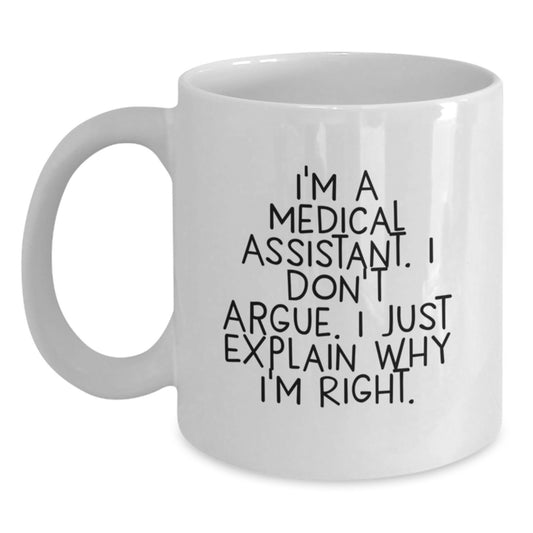 Medical Assistant Gifts, Funny Quote Mug, Gifts from Friends for Medical Assistant, 11oz or 15oz White Ceramic - Main