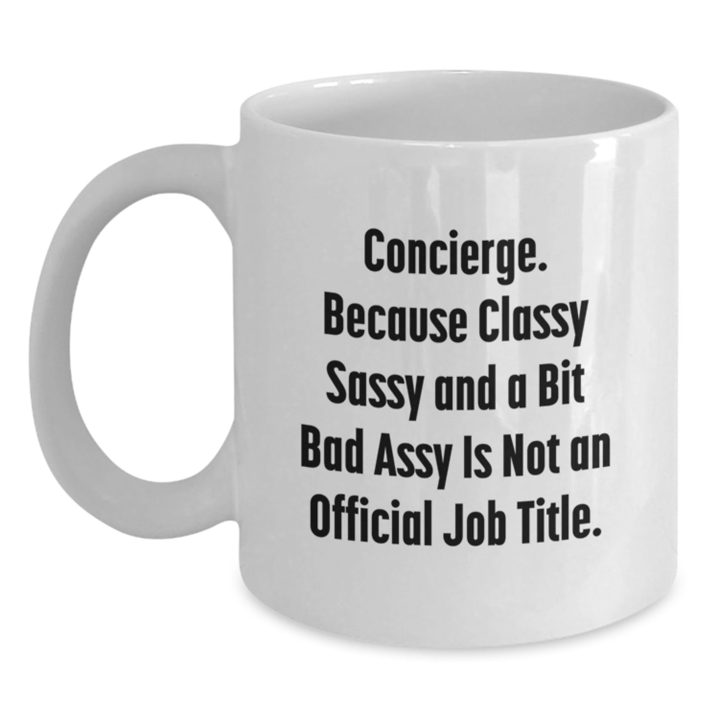 Concierge Inspired Gifts from Friends and Family - Funny Quote White Coffee Mug for Mother's Day - Main