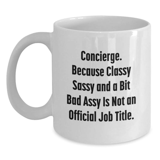Concierge Inspired Gifts from Friends and Family - Funny Quote White Coffee Mug for Mother's Day - Main