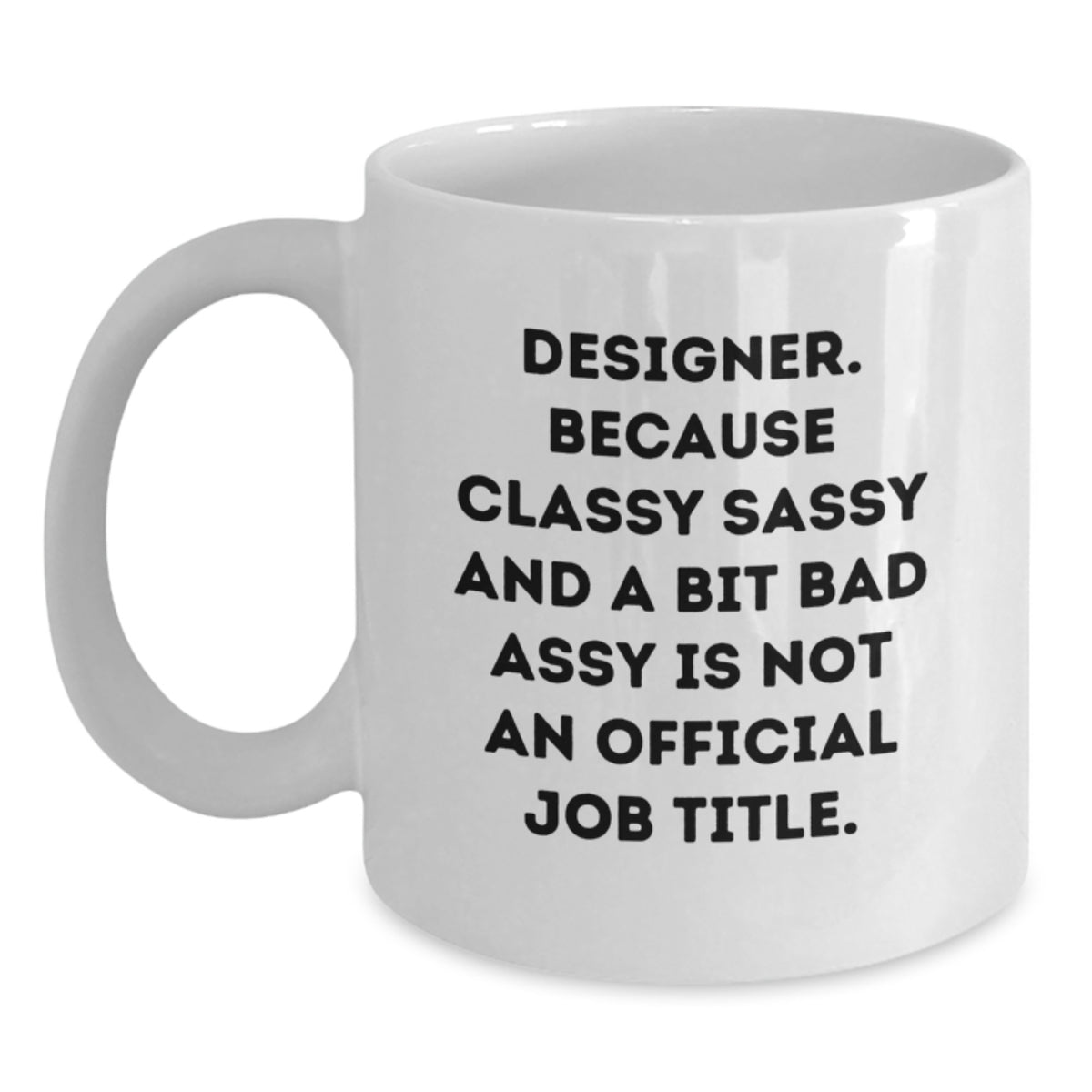 Christmas Gift for Her - Designer Coffee Mug, Classy Sassy Present - Main