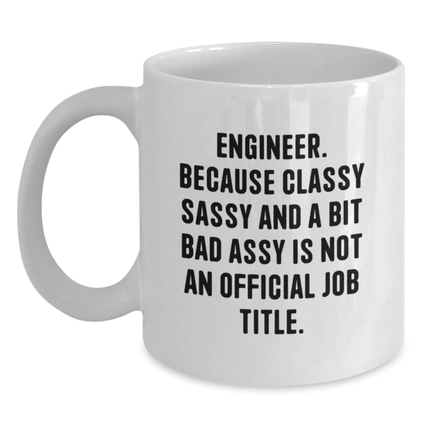 Funny Engineer Gifts for Men - White Coffee Mug, Inspirational Quote, Perfect Christmas Unique Gifts from Friends, Coworkers or Family - Main
