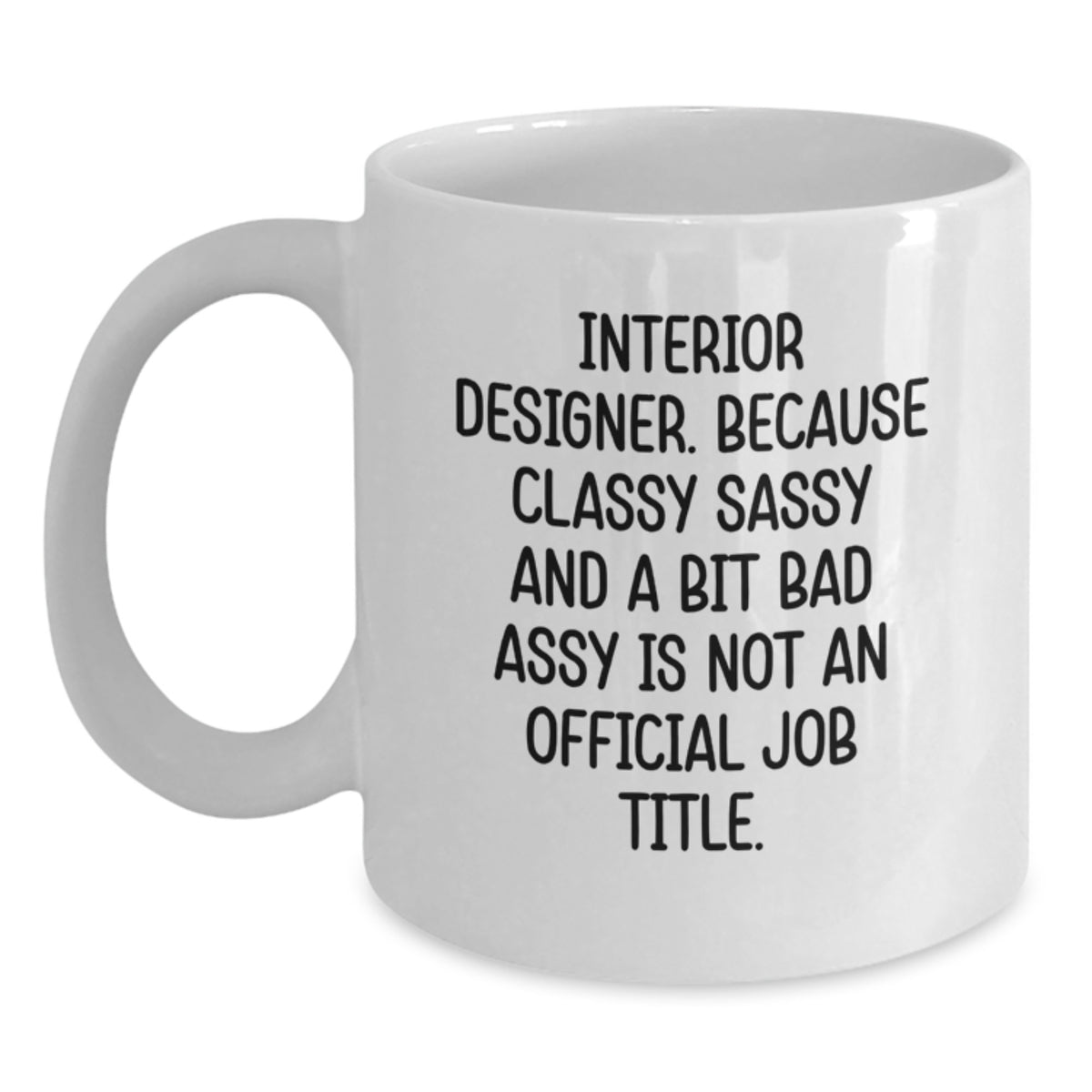 Interior Designer Gift for Him - Classy, Sassy, and a Bit Bad Assy - Main