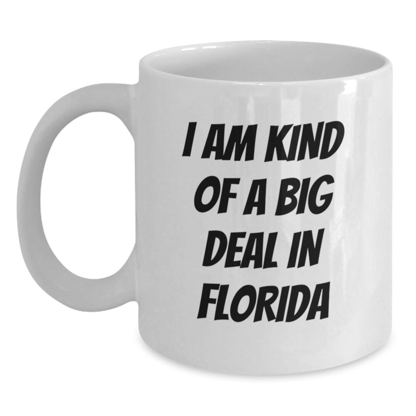 Florida White Coffee Mug - I'm Kind Of A Prime Selection In Florida Gift for Florida Men Friends - Main