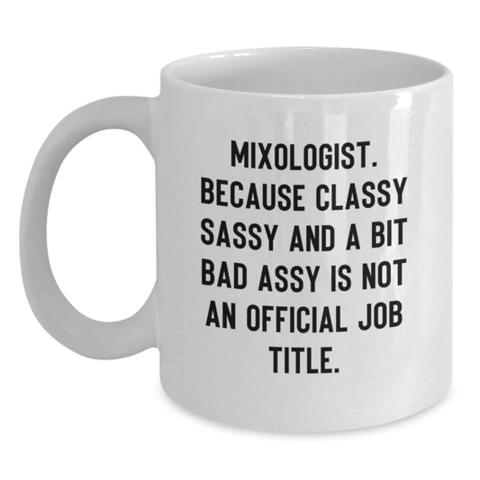Gifts from Friends for Mixologist - Funny Mixology Quotes on White Coffee Mug, Perfect Christmas Unique Gifts for Him or Her, Unique Barista Mug - Main