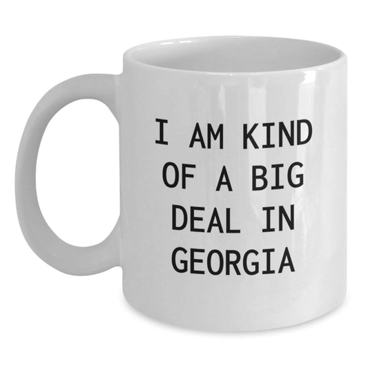 Funny Georgia Gifts for Men Women Friends from Georgia, White Coffee Mug for Graduation Unique Gifts, White Coffee Mug I Am Kind Of A Prime Selection In Georgia - Main