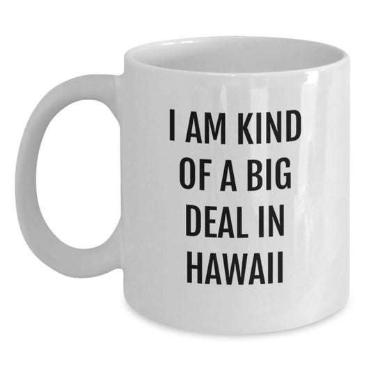 Funny Hawaii White Coffee Mugs Gifts from Men to Hawaii Men Graduation Unique Gifts - Main