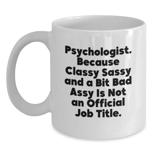 Funny Psychologist Gifts for Friends from Family, White Coffee Mug with Quote, Unique Christmas Memorable Presents - Main