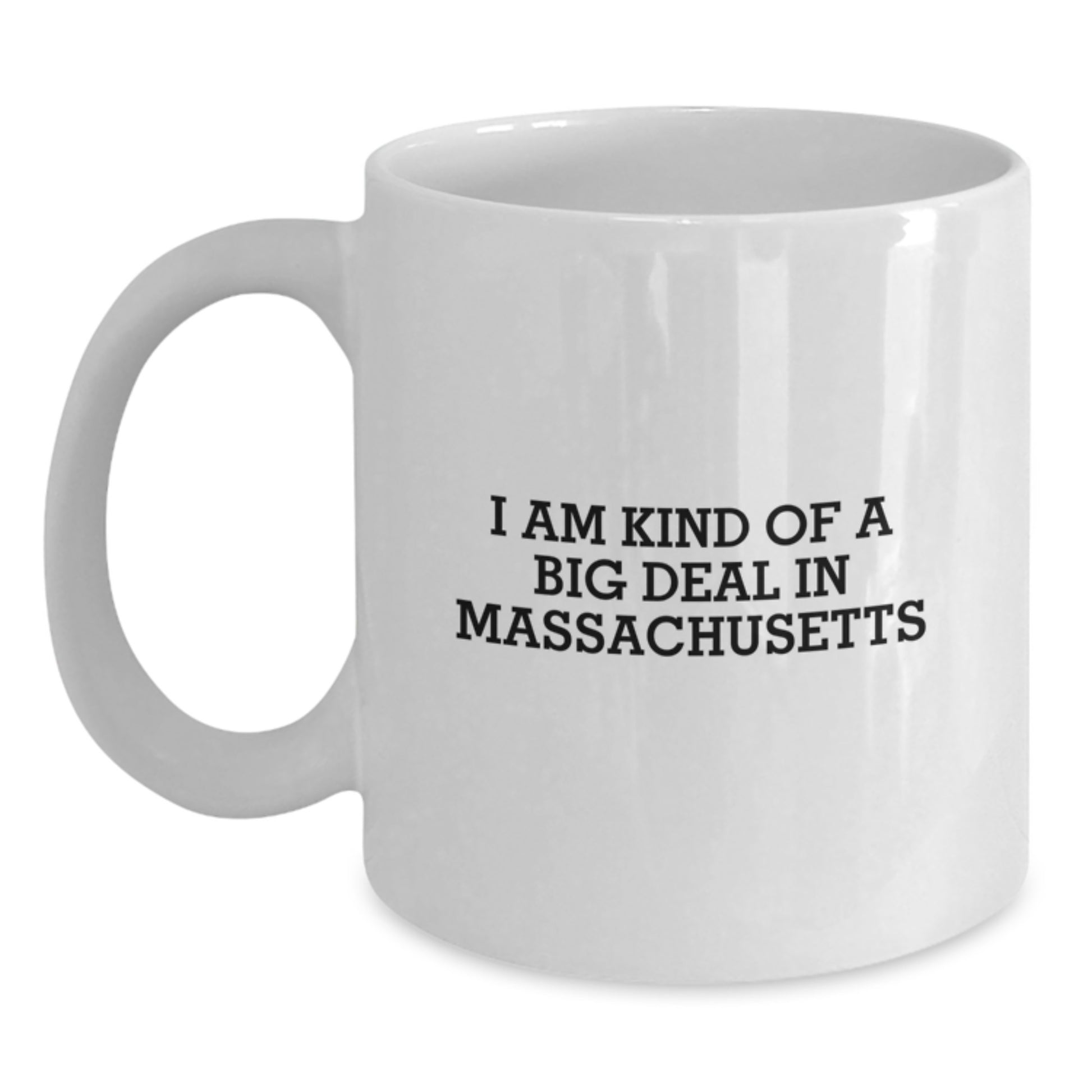 Massachusetts Gifts Funny Quote White Coffee Mugs for Men Women Friends Family Members from Massachusetts - Main