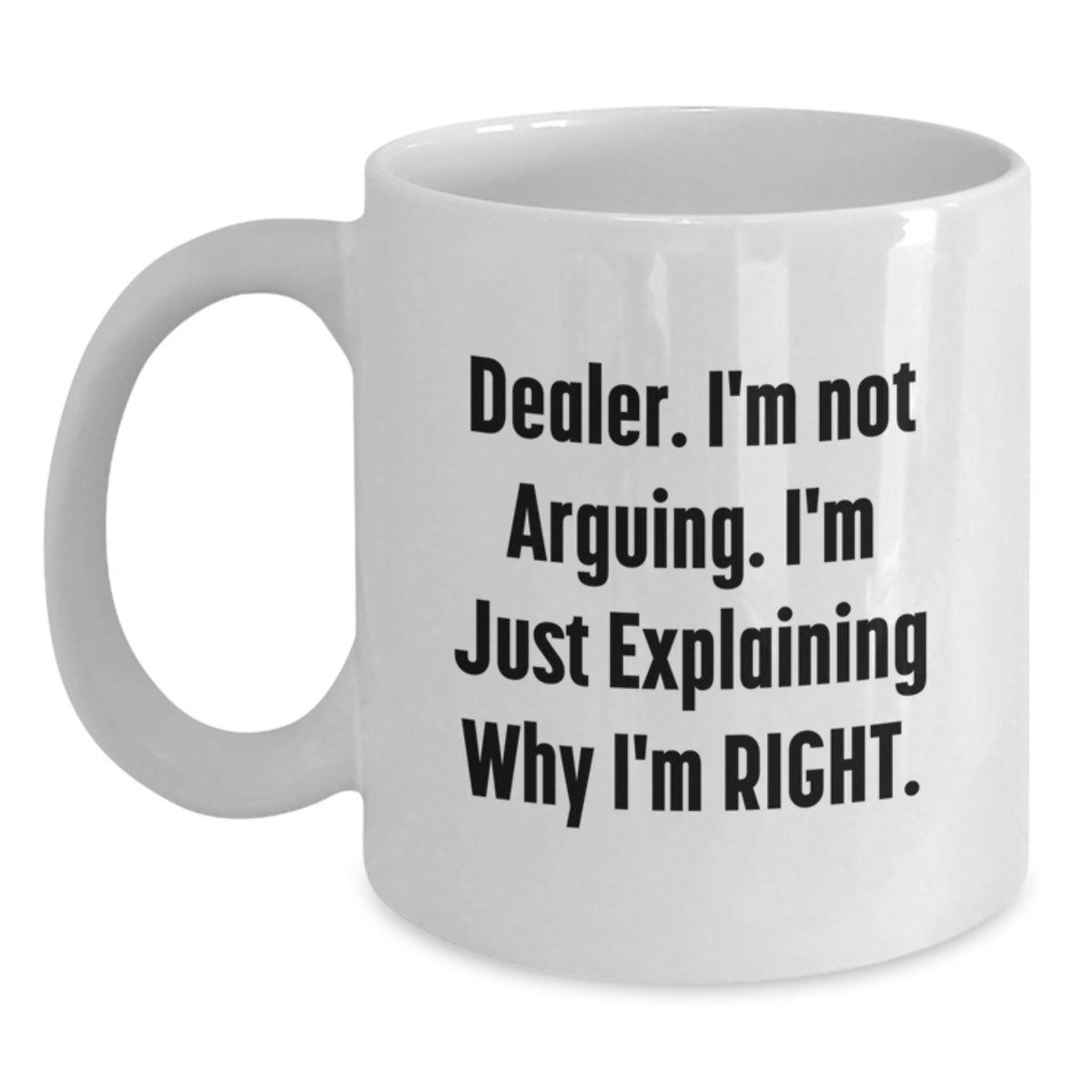 White Coffee Mug Gift - Dealer Quote, Confident Tone, Idea for Coworkers - Main