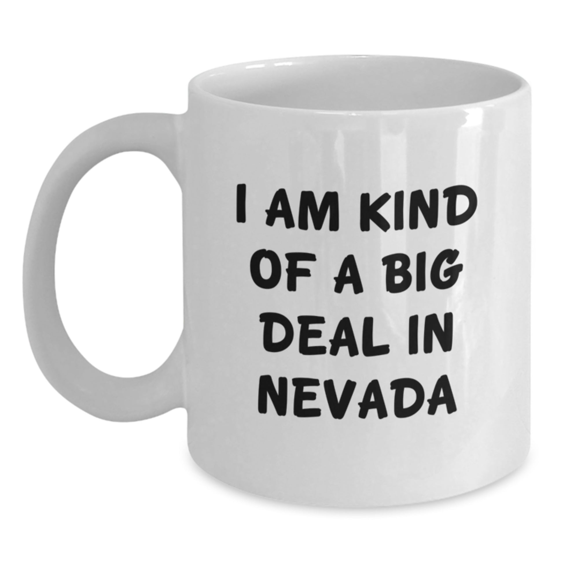 Funny Nevada Gifts for Men - I Am Kind Of A Prime Selection In Nevada White Ceramic Coffee Mugs for Graduation - Main