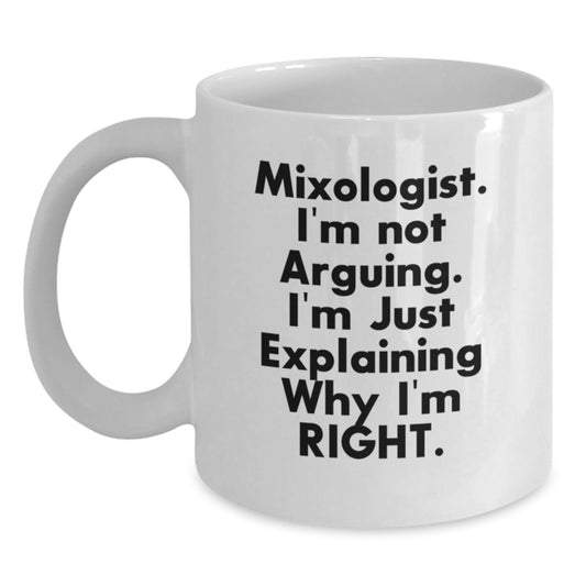 Mixologist Gifts from Friends - Funny White Coffee Mug, 11oz or 15oz Capacity, Ceramic, Microwave and Dishwasher Safe - Gifts for Mixologist - Main