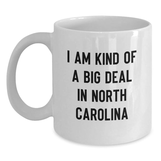 Funny North Carolina Gifts for Men from Friends, White Coffee Mugs with Inspirational Quote, Birthday Unique Gifts, 11oz or 15oz Capacity - Main