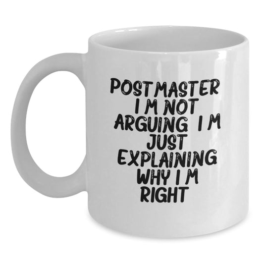 Funny Postmaster Gifts from Men for Mother's Day Unique White Coffee Mugs, Explaining Why I'm Right Quote, Gifts for Postmaster, Women, Friends, Coworkers - Main