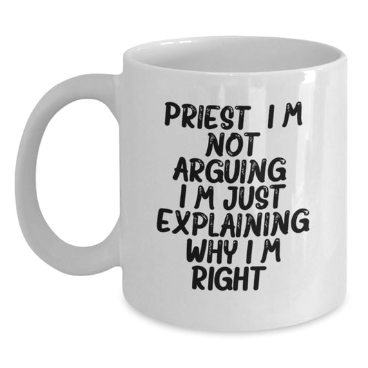 Funny Priest Quotes White Coffee Mug, Gifts from Men to Priest, Unique Mother's Day Unique Gifts for Priest, 11oz or 15oz Ceramic Mug - Main