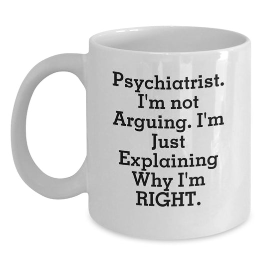 Psychiatrist Humor White Coffee Mug, Funny Gifts from Friends to Men, Unique Graduation Gifts for Him - Main