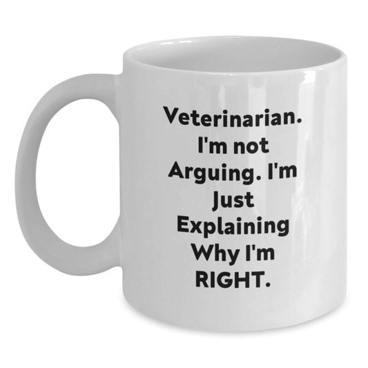 Funny Veterinarian Gifts for Graduation - White Coffee Mug 'I'm Not Arguing, I'm Just Explaining...' - Main