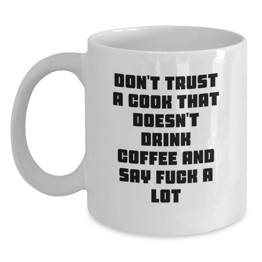 Cook Gift for Him - Sarcastic Coffee Mug - Don't Trust A Cook That - Main