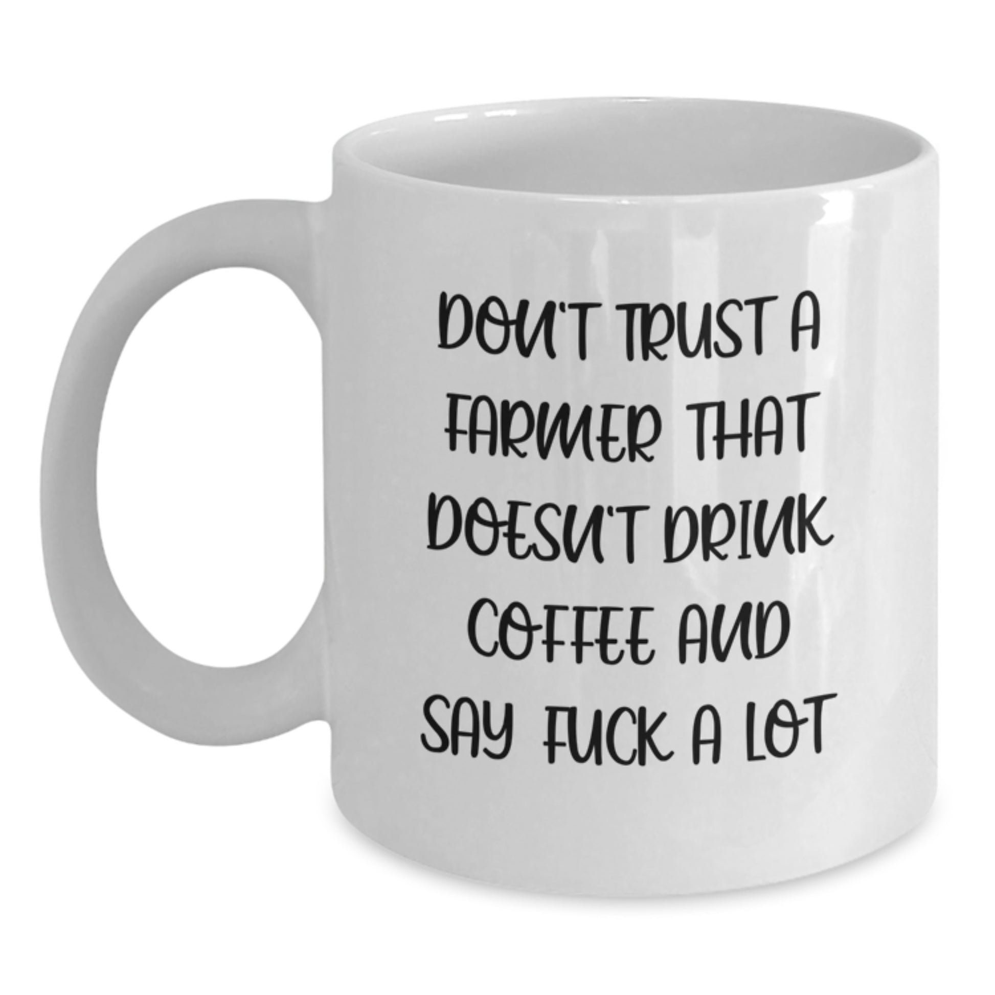 Funny Gifts from Friends for Farmer - White Coffee Mug - Don't Trust a Farmer Without Coffee - Main