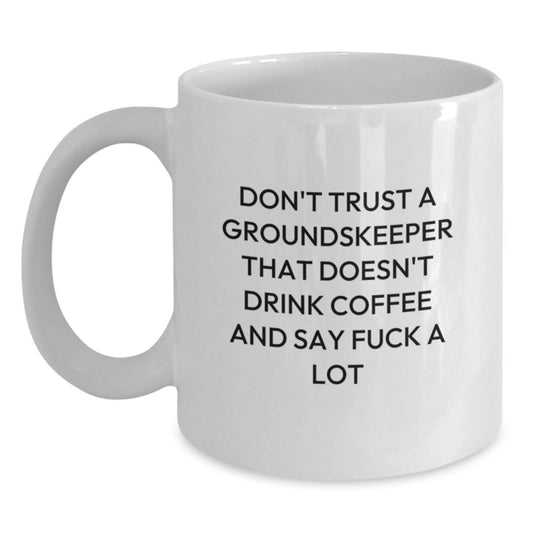 Funny groundskeeper Gifts from Friends, Unique White Coffee Mug for Men, Funny Graduation Unique Gifts for groundskeeper - Main