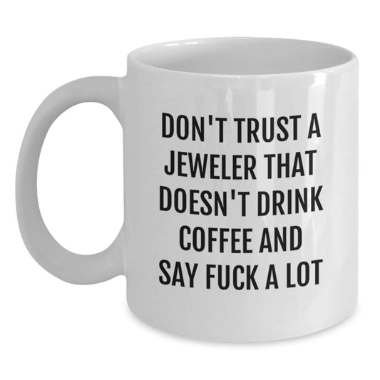 Jeweler Gift for Him - A Bold, Honest Keepsake Mug - Main