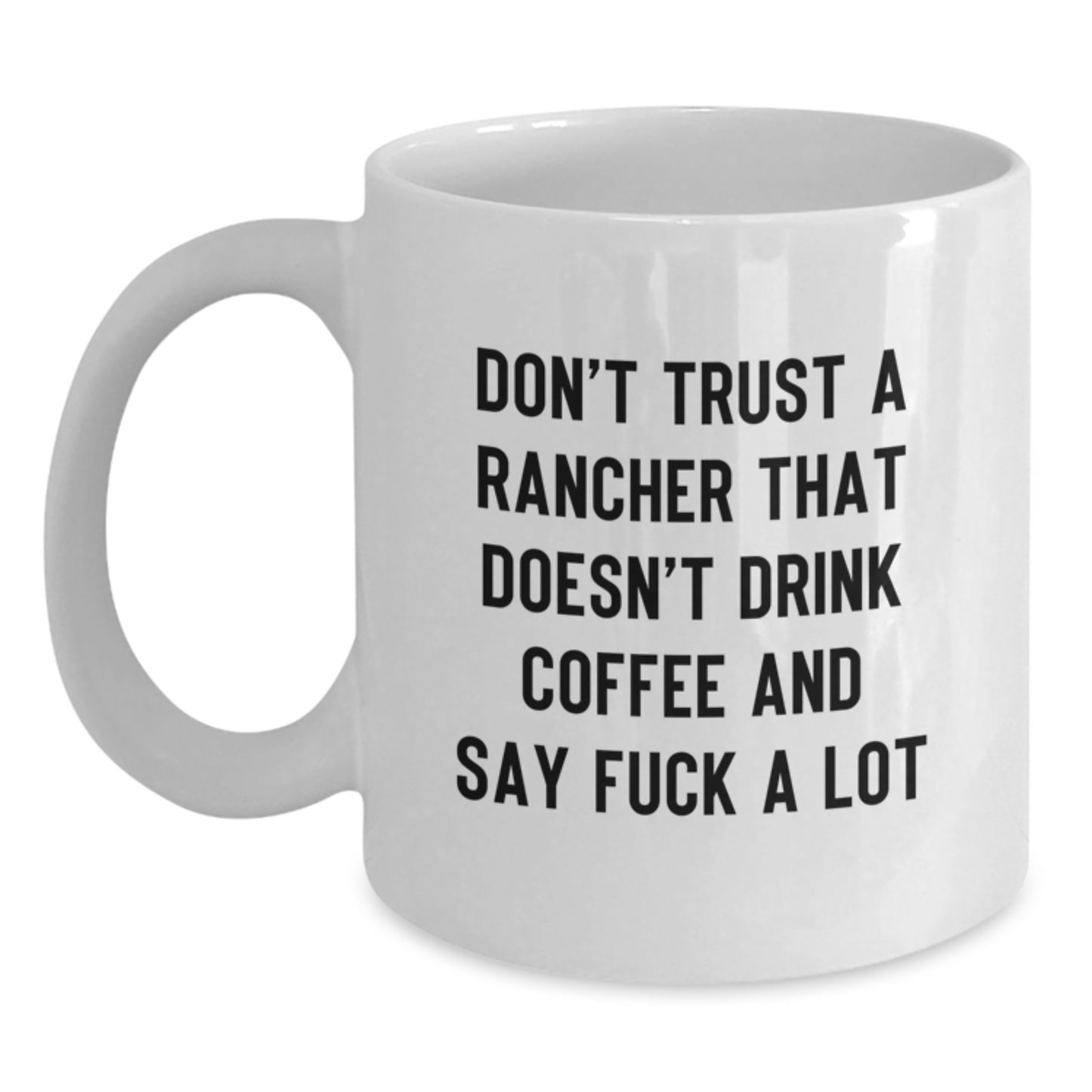 Funny Rancher Gifts, White Coffee Mug, Graduation Unique Gifts from Men to Rancher Men - Main