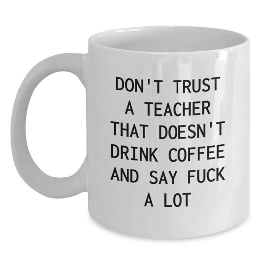 Funny Teacher Gifts from Men to Teacher - White Coffee Mug for Christmas Unique Gifts - Main