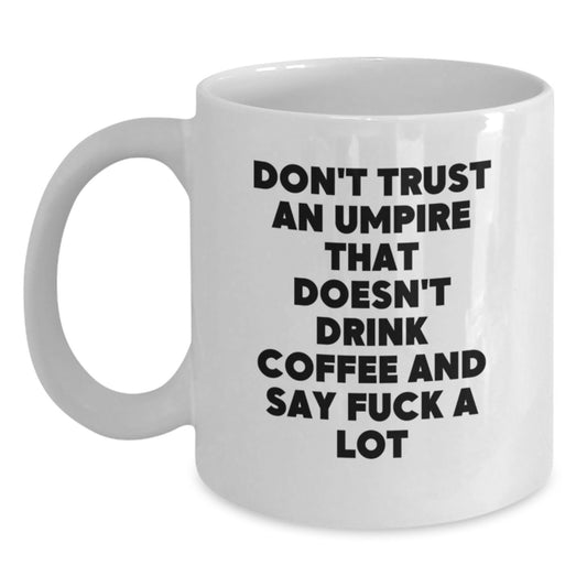 Umpire Humor Funny White Coffee Mug Gifts from Friends and Family for Graduation - Main