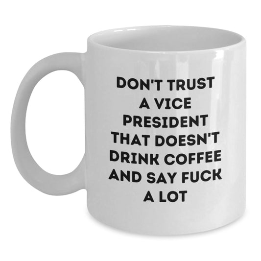 Funny Vice President Gifts: White Coffee Mug, Vice President Quote, Gifts from Friends for the Boss, Perfect Graduation Unique Gifts - Main