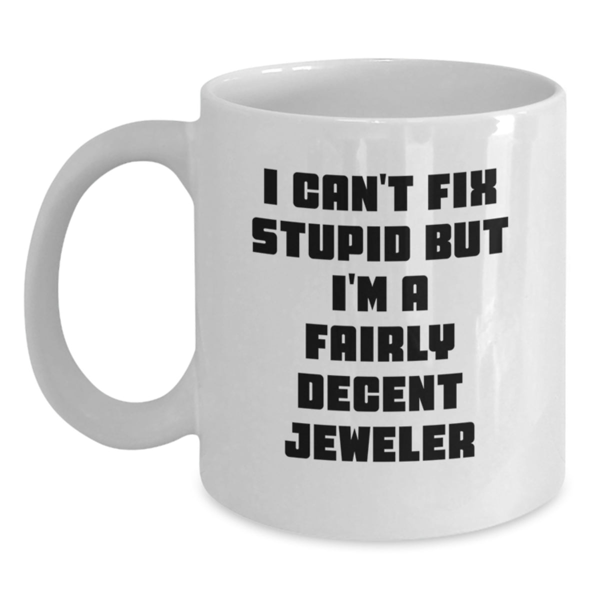 Christmas Gift for Her - I Can't Fix Stupid, Decent Jeweler - Main