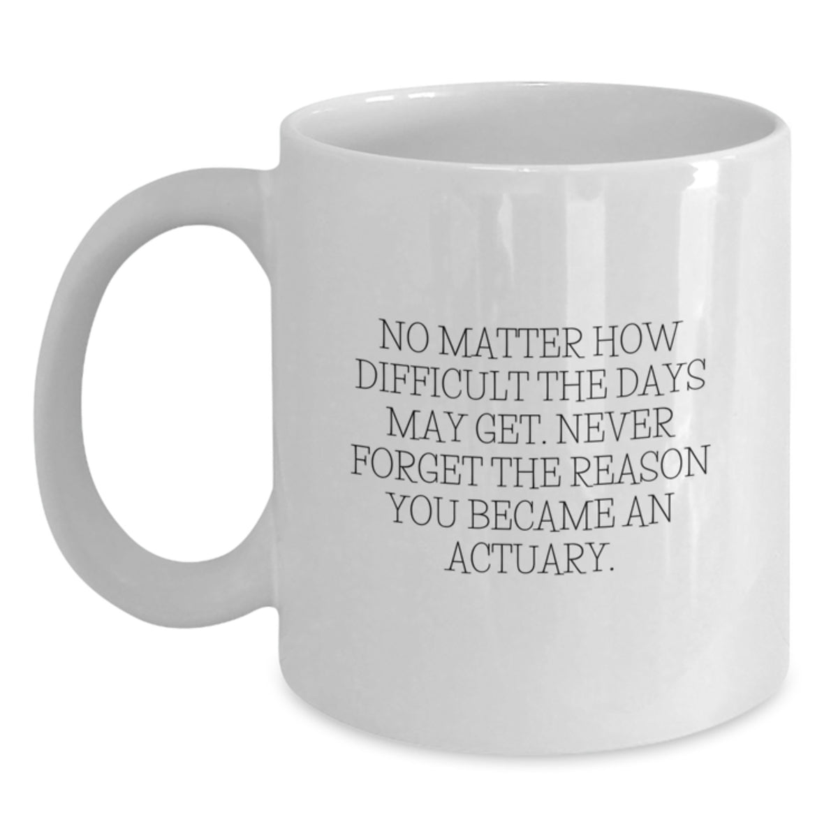 Christmas Gift for Her Uplifting Actuary Present - No Matter How - Main