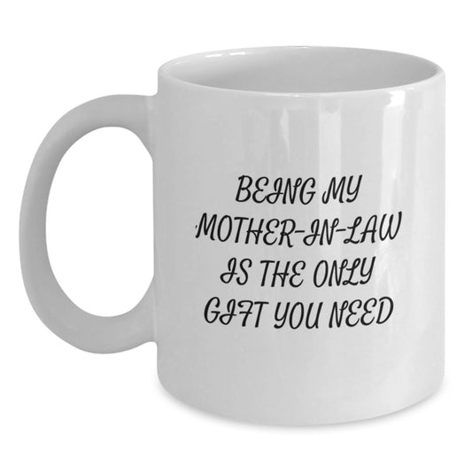 Funny Mom-in-law Gifts, White Coffee Mugs for Mom-in-law on Valentine's, Gifts from Family to Mom-in-law, Being My Mom-in-law Is The Only Gift You Need - Main