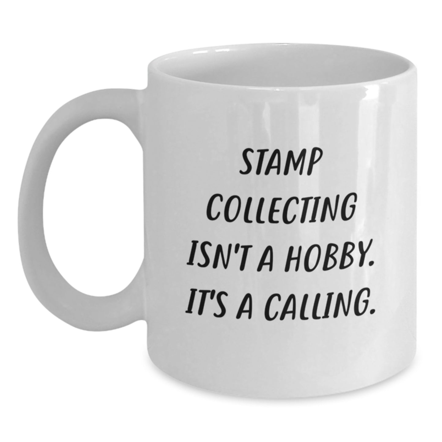 Funny Stamp Collecting Gifts, Birthday Unique Gifts for Stamp Collecting Enthusiast, White Coffee Mug saying 'Stamp Collecting Isn't A Hobby. It's A Calling.' - Main