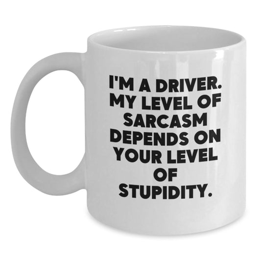 Funny Driver Gifts from Friends for Graduation - Sarcasm White Coffee Mug, 11oz or 15oz Capacity, Ceramic, Microwave, and Dishwasher Safe - Main