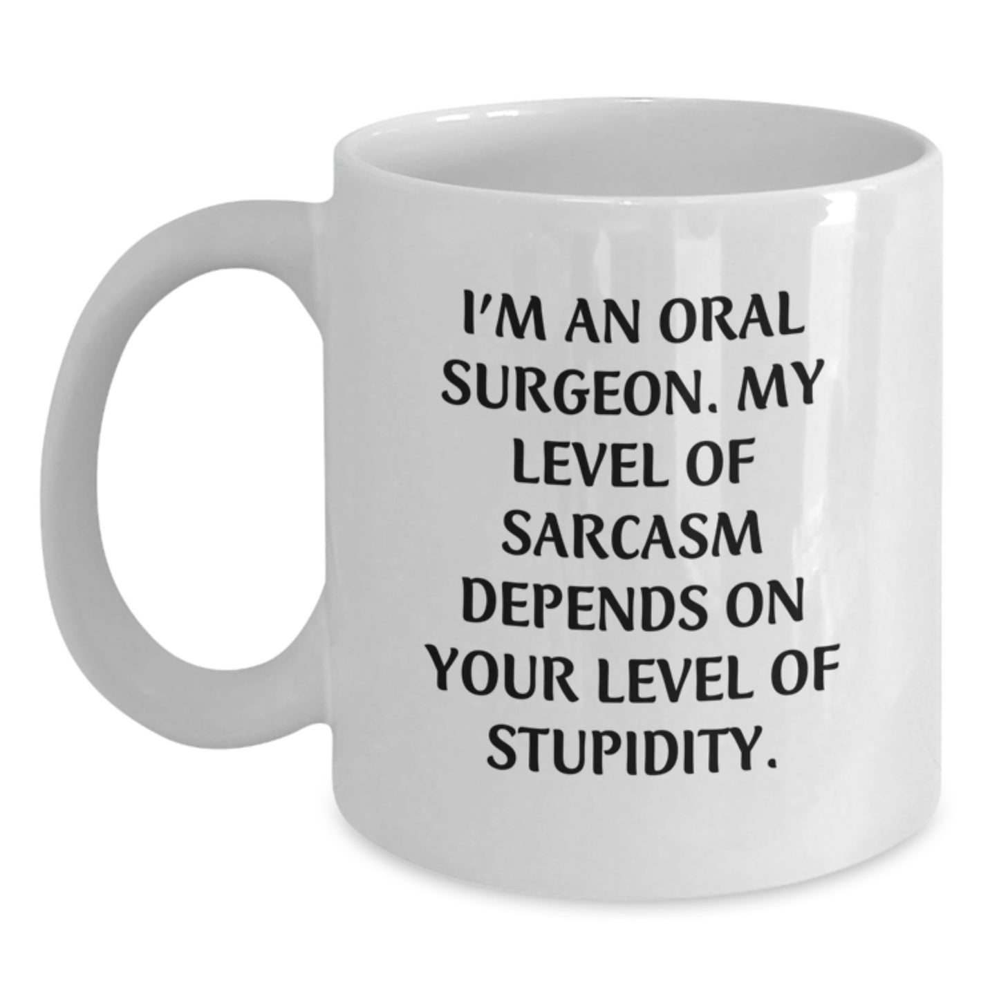 Oral Surgeon Humor Funny White Coffee Mug Gifts from Men to Oral Surgeon Graduation Unique Gifts for Oral Surgeon - Main