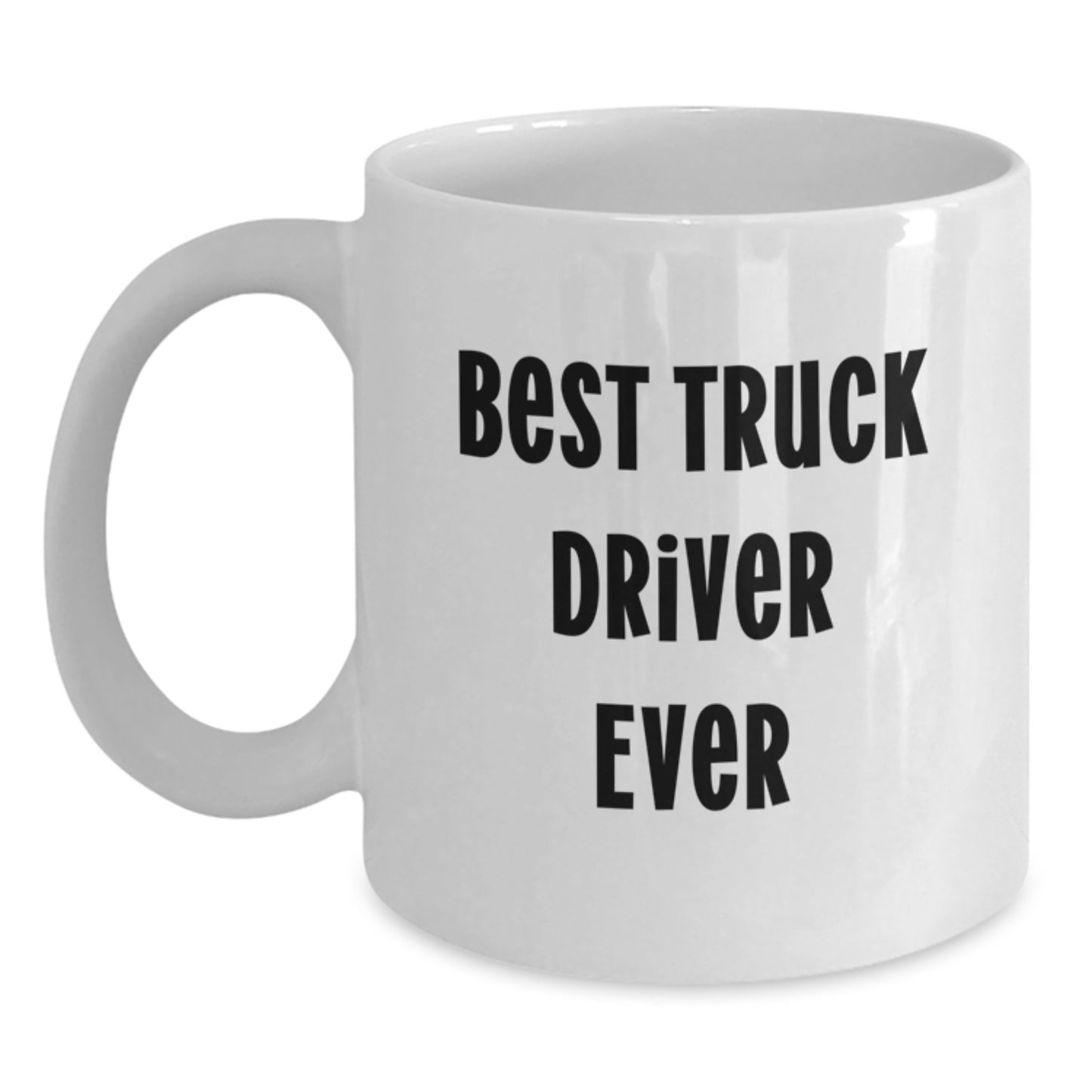 Funny Gifts for Truck Drivers, Best Truck Driver Ever White Coffee Mug, Truck Driver Unique Christmas Unique Gifts - Main