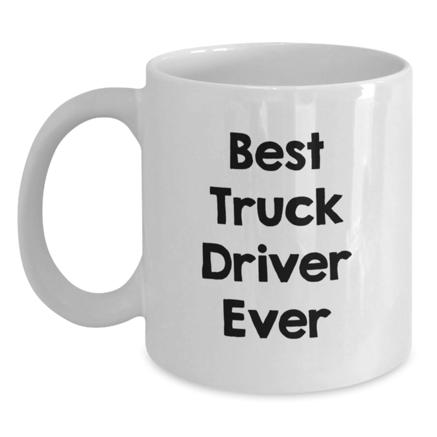 Funny Gifts for Truck Driver - Best Truck Driver Ever White Coffee Mug, Unique Christmas Unique Gifts for Men - Ceramic 11oz/15oz White Mug for Drivers - Main
