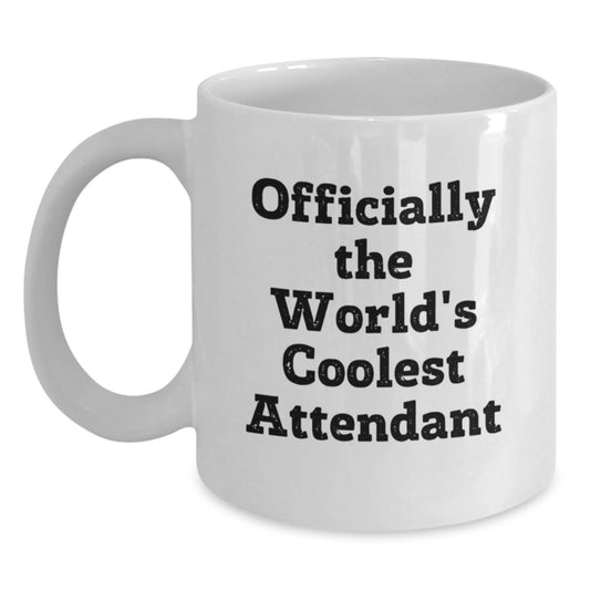 Funny Attendant Gifts, Officially The World's Coolest Attendant White Coffee Mug for Men, Women, Friends, Coworkers, Family, Graduation Unique Gifts from Friends, Coworkers, Family - Main