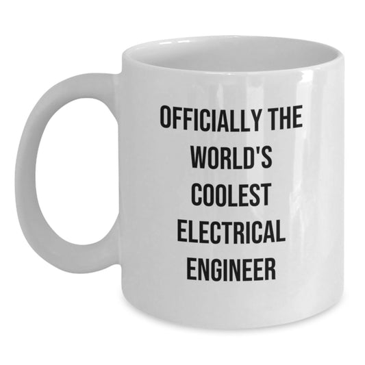 Electrical Engineer Gifts from Men, Funny Inspirational Quote Coffee Mug, Unique Graduation Gifts for Electrical Engineer Friends, 11oz or 15oz White Ceramic Mug - Main